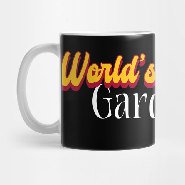 World's Greatest Gardener! by Personality Tees